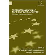 The Europeanization of National Political Parties: Power and Organizational Adaptation by Poguntke; Thomas, 9780415479783