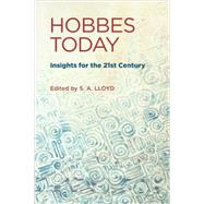 Hobbes Today: Insights for the 21st Century by Edited by S. A. Lloyd, 9780521169783