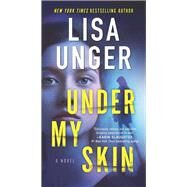 Under My Skin by Unger, Lisa, 9780778369783
