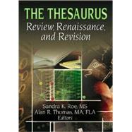 The Thesaurus: Review, Renaissance, and Revision by Roe; Sandra K., 9780789019783