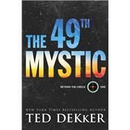The 49th Mystic by Dekker, Ted, 9780800729783