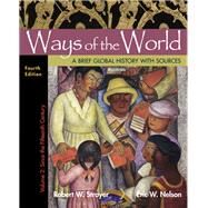 Ways of the World with Sources, Volume 2 A Brief Global History by Strayer, Robert W.; Nelson, Eric W., 9781319109783