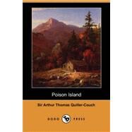 Poison Island by Quiller-Couch, Arthur Thomas, 9781406539783