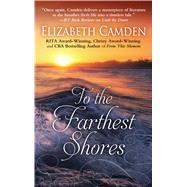 To the Farthest Shores by Camden, Elizabeth, 9781410499783