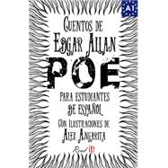 Cuentos de Edgar Allan Poe / Tales from Edgar Allan Poe by Poe, Edgar Allan; Bravo, J. A.; Angarita, Alex, 9781507829783