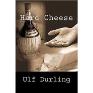 Hard Cheese by Durling, Ulf; Falk, Bertil, 9781517419783