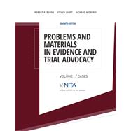 Problems and Materials in Evidence and Trial Advocacy Volume I / Cases by Burns, Robert P.; Lubet, Steven; Moberly, Richard E., 9781601569783