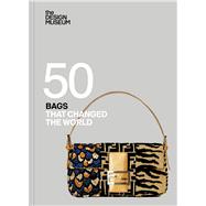 Fifty Bags that Changed the World by Unknown, 9781840919783