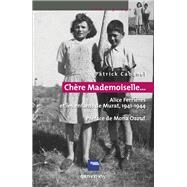 Chre Mademoiselle... - Alice Ferrires et les enfants de Murat, 1941-1944 by Patrick Cabanel, 9782702139783