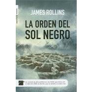 La Orden del sol negro/ The Order of the Black Sun by Rollins, James, 9788492429783