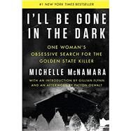 I'll Be Gone in the Dark by McNamara, Michelle; Flynn, Gillian; Oswalt, Patton (AFT), 9780062319784