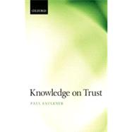 Knowledge on Trust by Faulkner, Paul, 9780199589784