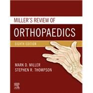 Miller's Review of Orthopaedics + Enhanced eBook by Miller, Mark D.; Thompson, Stephen R., 9780323609784