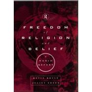 Freedom of Religion and Belief: A World Report by Boyle,Kevin;Boyle,Kevin, 9780415159784