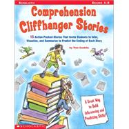 Comprehension Cliffhanger Stories 15 Action-Packed Stories That Invite Students to Infer, Visualize, and Summarize to Predict the Ending of Each Story by Conklin, Tom, 9780439159784