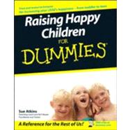 Raising Happy Children For Dummies by Atkins, Sue, 9780470059784