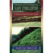 Biotechnical and Soil Bioengineering Slope Stabilization A Practical Guide for Erosion Control by Gray, Donald H.; Sotir, Robbin B., 9780471049784