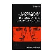 Evolutionary Developmental Biology of the Cerebral Cortex by Bock, Gregory R.; Cardew, Gail, 9780471979784