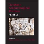 Northern Archaeological Textiles by Pritchard, Frances; Wild, John Peter, 9781782979784