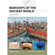 Warships of the Ancient World 3000500 BC by Wood, Adrian K.; Rava, Giuseppe, 9781849089784