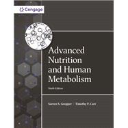 Advanced Nutrition and Human Metabolism by Sareen S. Gropper; Timothy P. Carr, 9798214449784