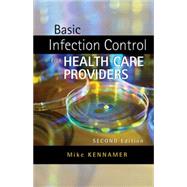Basic Infection Control for Healthcare Providers by Kennamer, Michael, 9781418019785