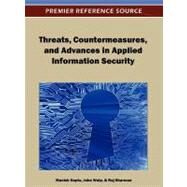 Threats, Countermeasures, and Advances in Applied Information Security by Gupta, Manish; Walp, John; Sharman, Raj, 9781466609785