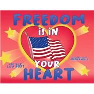 Freedom is in Your Heart by Kort, Lisa; Wells, Jeremy, 9781667819785