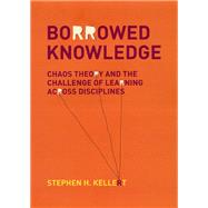 Borrowed Knowledge by Kellert, Stephen H., 9780226429786