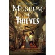 Museum of Thieves by Tanner, Lian, 9780375859786