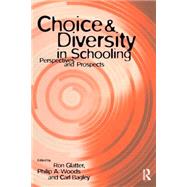 Choice and Diversity in Schooling: Perspectives and Prospects by Glatter; Ron, 9780415139786