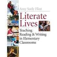 Literate Lives Teaching Reading and Writing in Elementary Classrooms by Flint, Amy Seely, 9780470279786
