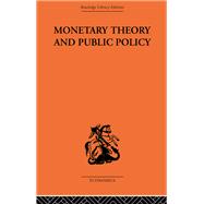 Monetary Theory and Public Policy by Kenneth K. Kurihara, 9781032809786