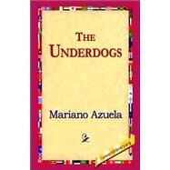 The Underdogs by Azuela, Mariano, 9781421809786