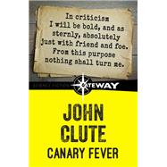 Canary Fever by John Clute, 9781473219786