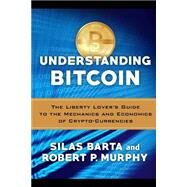 Understanding Bitcoin by Murphy, Robert P.; Barta, Silas, 9781505819786