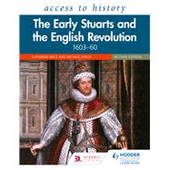 Access to History: The Early Stuarts and the English Revolution, 160360, Second Edition by Katherine Brice; Michael Lynch, 9781510459786