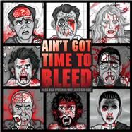 Ain't Got Time to Bleed by Shaffer, Andrew; Lefcourt, Steven, 9781608879786