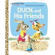 Duck and His Friends by Jackson, Kathryn; Jackson, Byron; Scarry, Richard, 9781984849786
