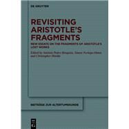 Revisiting Aristotles Fragments by Mesquita, Antnio Pedro; Noriega-olmos, Simon; Shields, Christopher John Ignatius, 9783110679786