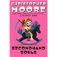 Secondhand Souls by Moore, Christopher, 9780061779787