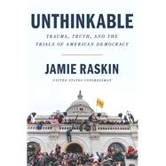 Unthinkable by Jamie Raskin, 9780063209787