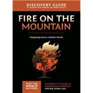 Fire on the Mountain Discovery Guide by Vander Laan, Ray; Sorenson, Stephen (CON); Sorenson, Amanda (CON), 9780310879787