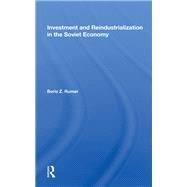 Investment and Reindustrialization in the Soviet Economy by Rumer, Boris Z., 9780367169787