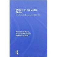 Welfare in the United States: A History with Documents, 19351996 by Nadasen; Premilla, 9780415989787