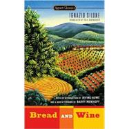 Bread and Wine by Silone, Ignazio; Howe, Irving; Menikoff, Barry, 9780451529787