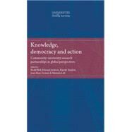 Knowledge, Democracy and Action Community-University Research Partnerships in Global Perspectives by L. Hall, Budd; T. Jackson, Edward; Tandon, Rajesh, 9780719089787
