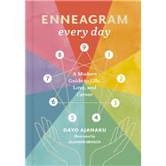 Enneagram Every Day A Modern Guide to Life, Love, and Career by Ajanaku, Dayo; Grosch, Eleanor, 9780762489787