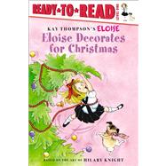 Eloise Decorates for Christmas Ready-to-Read Level 1 by Thompson, Kay; Knight, Hilary; McClatchy, Lisa; Lyon, Tammie, 9781416949787