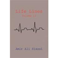 Life Lines Volume II by Siassi, Amir Ali; Siassi, Bijan, 9781441529787